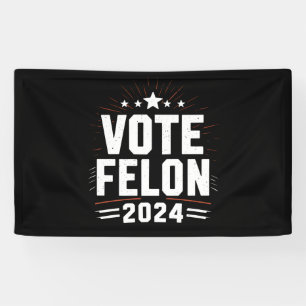 Lona Vota Felón Trump 2024 Voto de Elección Divertida