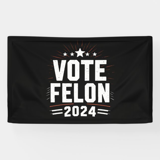 Lona Vote Felon Trump 2024 Divertido voto electoral (Horizontal)