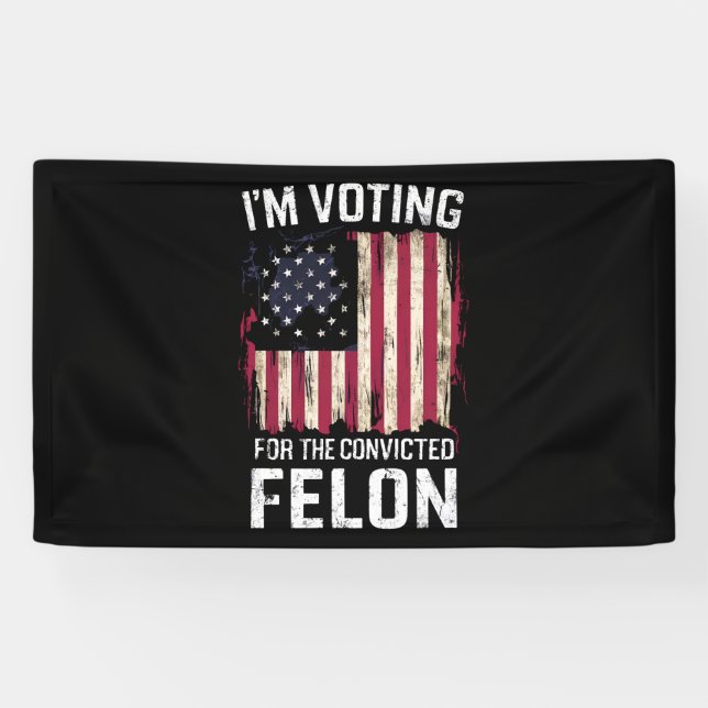 Lona Voto por el convicto Felon Pro Trump 2024 (Horizontal)