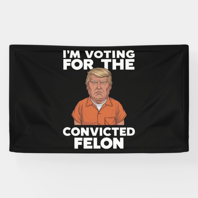 Lona Voto por el convicto Felon Pro Trump 2024 (Horizontal)