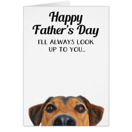Look Up To You Funny Father's Day Card From Dog