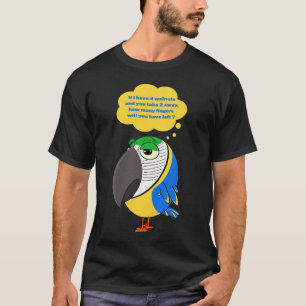 Loro macabro ¡Cuidado con tu dedo! Camiseta