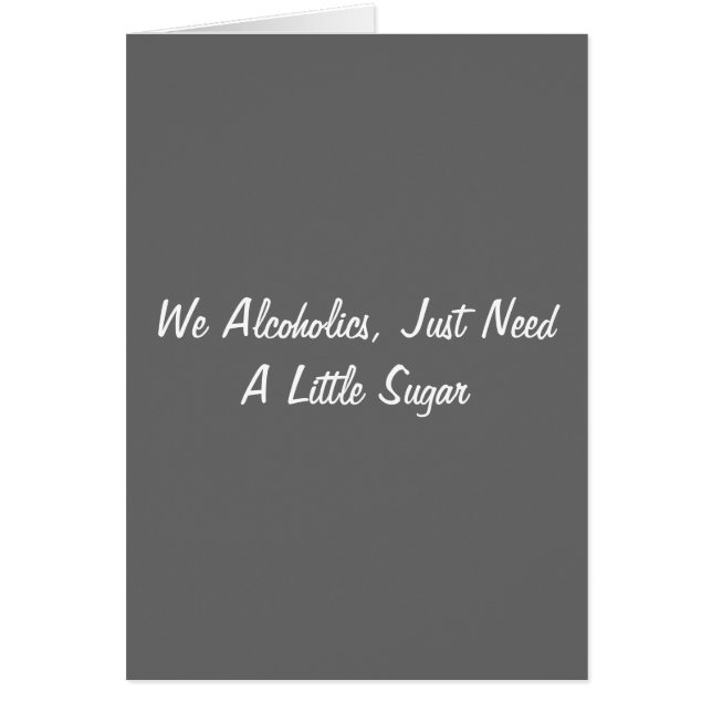 Los alcohólicos, apenas necesitamos un poco azúcar (Frente)