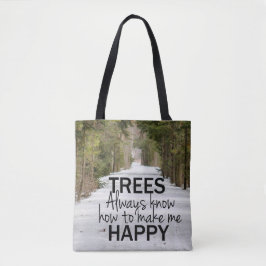 Los árboles siempre saben cómo hacerme feliz bolsa