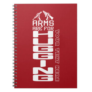 Los brazos son para abrazar el cuaderno de persona