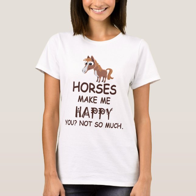 Los caballos le hacen me feliz no tanto camiseta (Anverso)