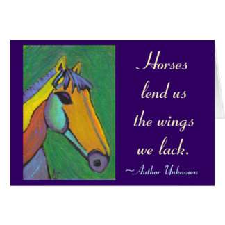 Los caballos nos prestan las alas que carecemos. -