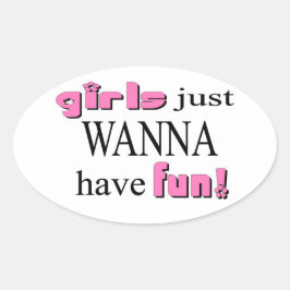 ¡Los chicas Solo Quieren Divertirse! Pegatina