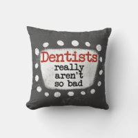 Los dentistas no son tan malos Cojines decorativos