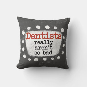 Los dentistas no son tan malos Cojines decorativos
