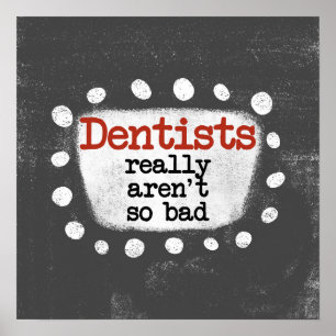 Los dentistas no son tan malos Posters para el art
