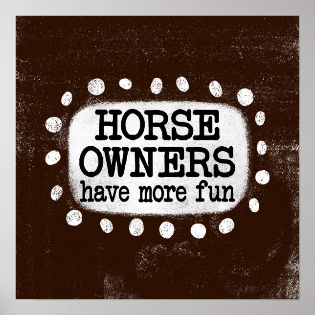 Los dueños de caballos tienen más Posters de arte  (Frente)