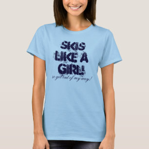 ¡Los esquís tienen gusto de un chica! Camiseta