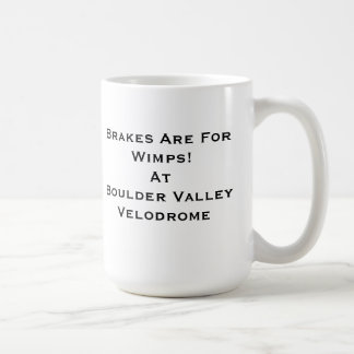 ¡Los frenos están para los Wimps! Taza del