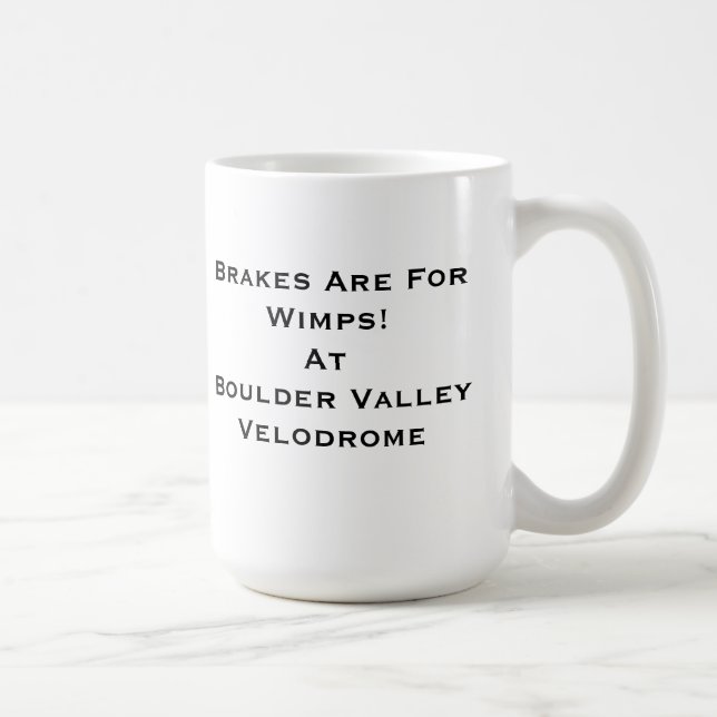 ¡Los frenos están para los Wimps! Taza del (Derecha)