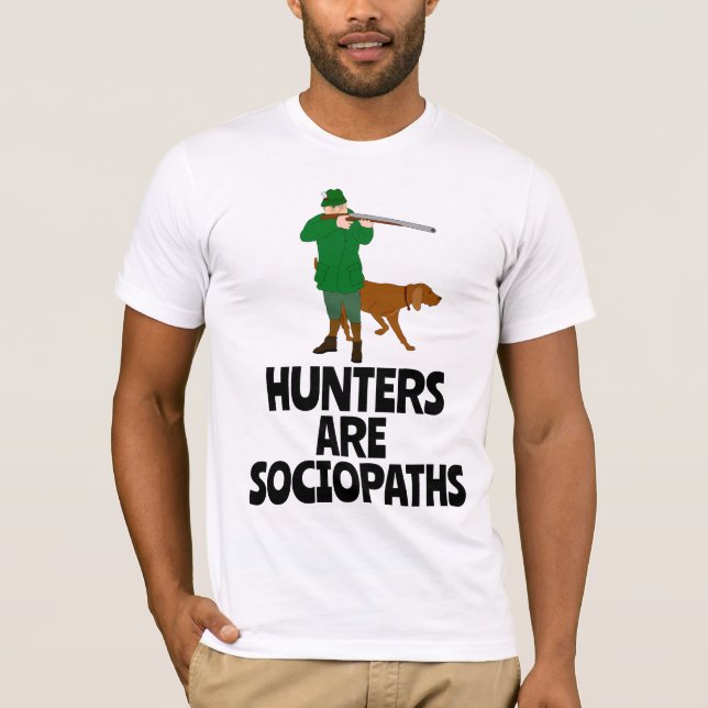 LOS HUNTEROS SON SOCIOPATOS QUE CAZAN CAMISETAS AN (Anverso)