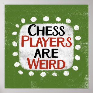 Los Jugadores De Ajedrez Son Extraños Posters De A