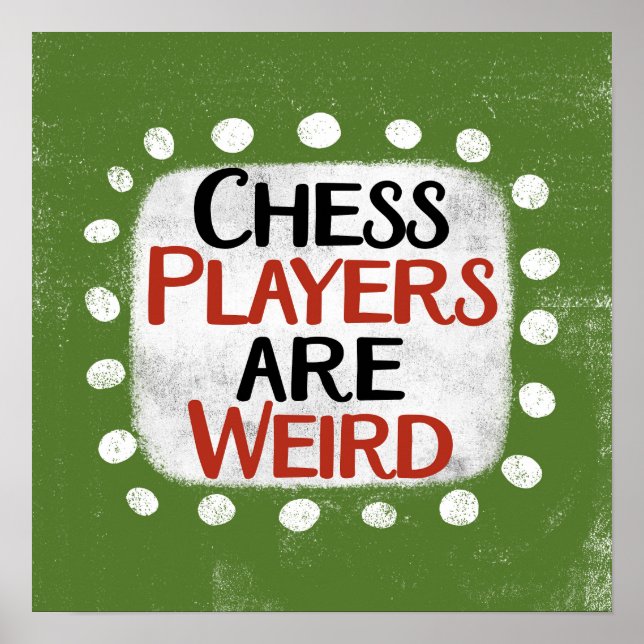 Los Jugadores De Ajedrez Son Extraños Posters De A (Frente)