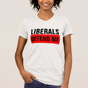 LOS LIBERALES ME OFENDEN A Camisetas conservadores