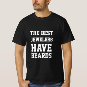 Los mejores joyeros tienen barba Camiseta
