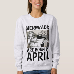 LOS MERMAIDES NACEN EN Camisetas Y sudaderas DE AB