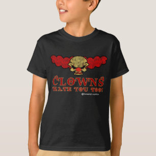 ¡Los payasos también te odian! Camiseta