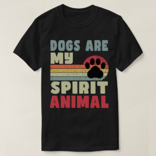 Los perros son mi camiseta animal espiritual