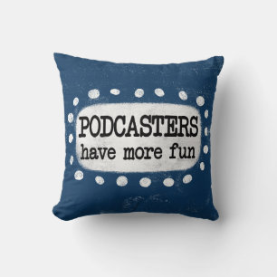 Los podcasters tienen más Cojín decorativo diverti