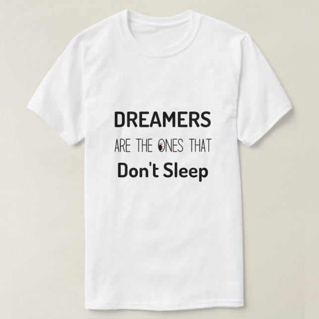 Los soñadores son los que no duermen camisetas (Diseño del anverso)