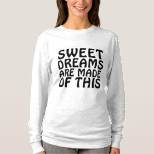 LOS SUEÑOS DULCES ESTÁN HECHOS DE ESTAS CAMISETAS