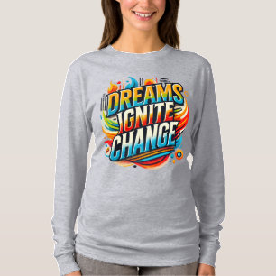 Los sueños incitan al cambio( camiseta diseñada )