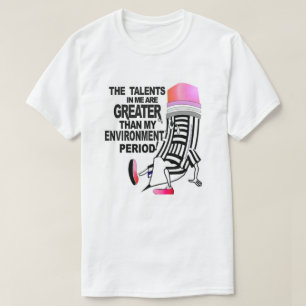 LOS TALENTOS EN MÍ SON MÁS GRANDES... Camiseta