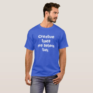 Los tipos creativos rara vez son camisetas de homb
