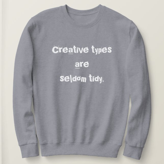 Los tipos creativos rara vez son sudaderas mareada (Anverso del diseño)