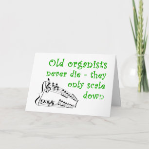 Los "viejos organistas nunca mueren" tarjeta de