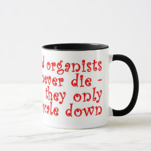 Los "viejos organistas nunca mueren" taza