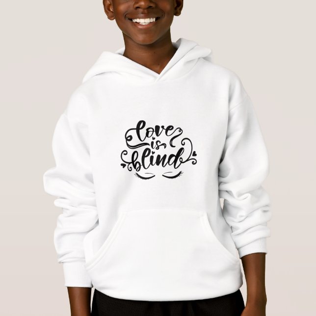 Love Is Blind Stylish Typography Hoodie (Anverso)