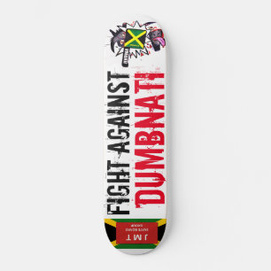 LUCHA CONTRA DUMBNATI Skateboard