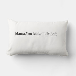 Lumbar Mamá, tú haces que la vida sea suave cojín | Regal