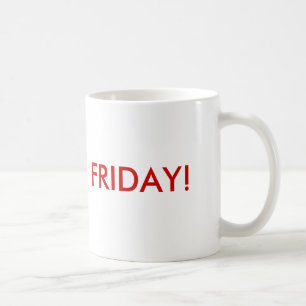 ¡Lunes, martes, miércoles, jueves, VIERNES! taza