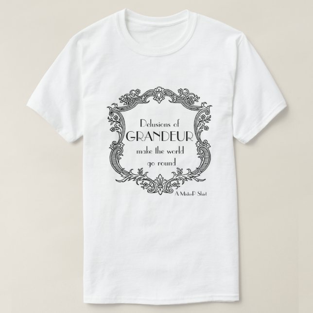 Lusiones de grandeza - Una camiseta de MisterP (Diseño del anverso)