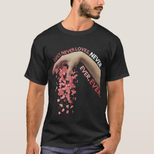 Lust Nunca Ama La Camiseta Femenina Sneakerhead
