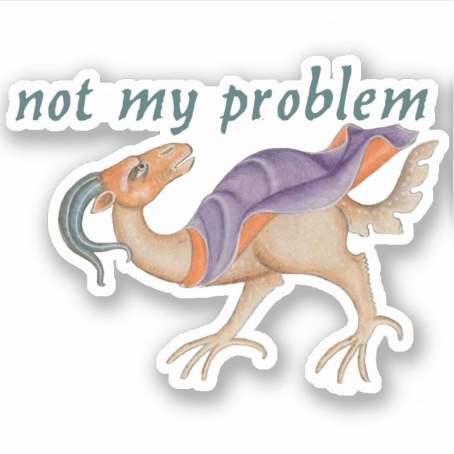 Luttrell Psalter "Not My Problem" Vinyl Pegatina (Anverso)