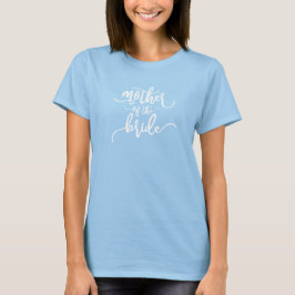 Madre de la caligrafía Boda de la novia | Camiseta