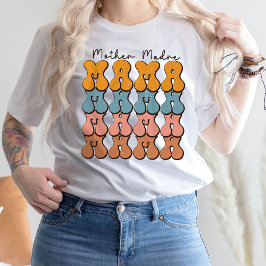 Madre Madre Madre Mamá camiseta, mamá camiseta