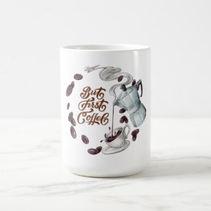 Mágica Taza de café But First Coffee