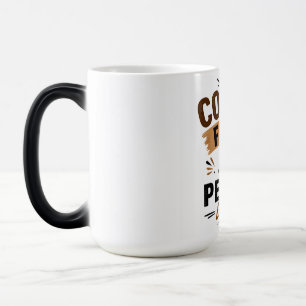 Mágica Taza de café divertida: café primero, personas des