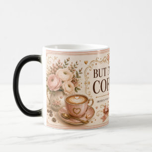 Mágica Taza de café romántico But First, Coffee Blush Caf