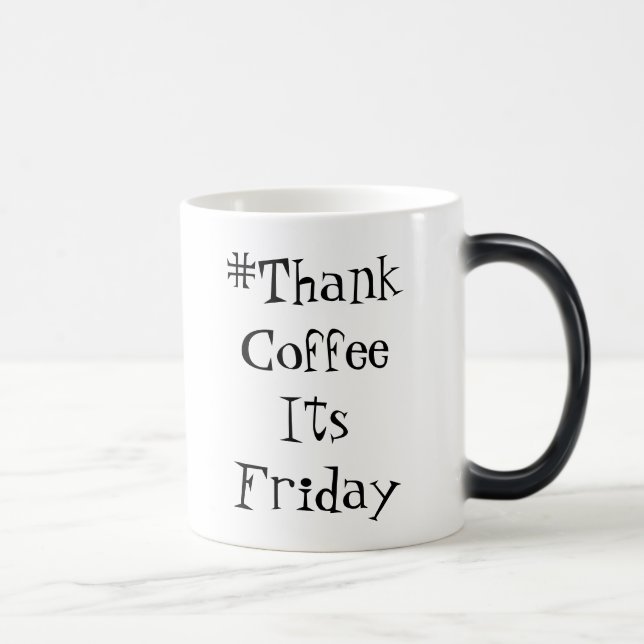 Mágica Taza de ThankCoffeeItsFriday (Derecha)