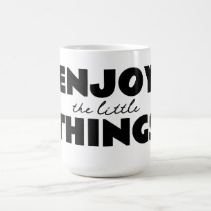 Mágica Taza para disfrutar de las pequeñas cosas